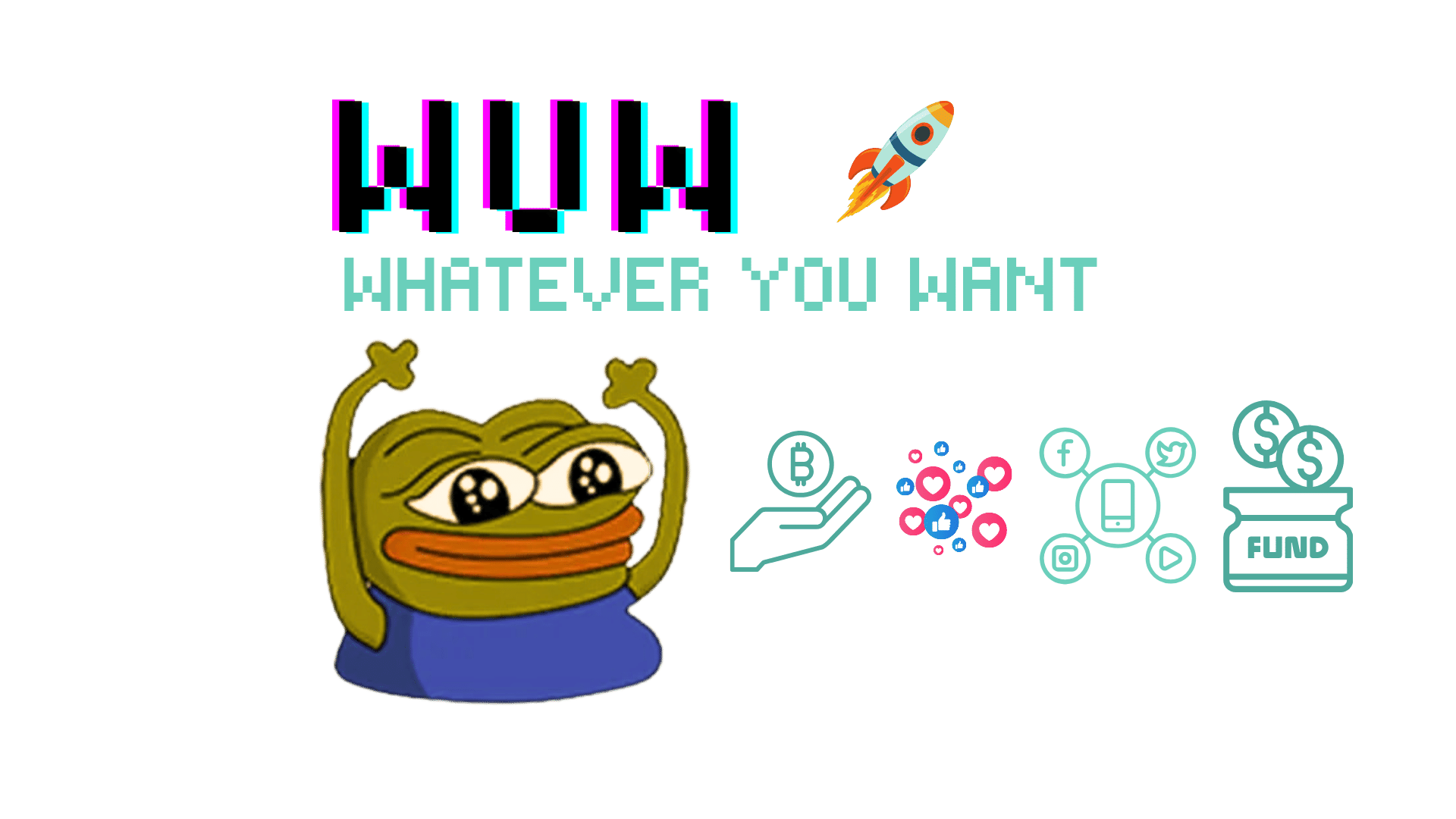 WUW- Whatever You Want